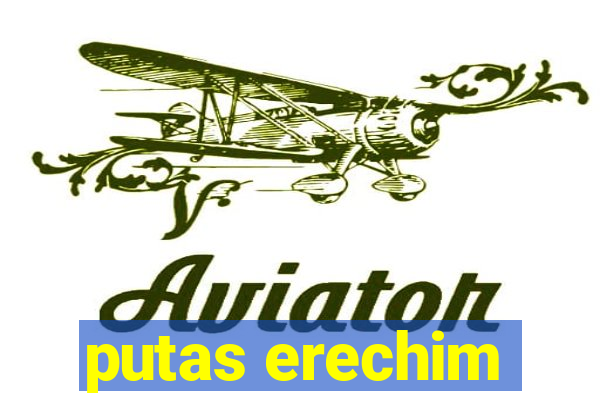 putas erechim